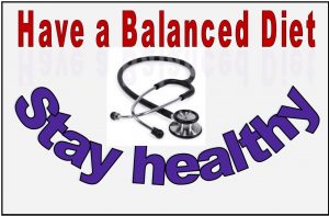 Have a balance diet - stay healthy