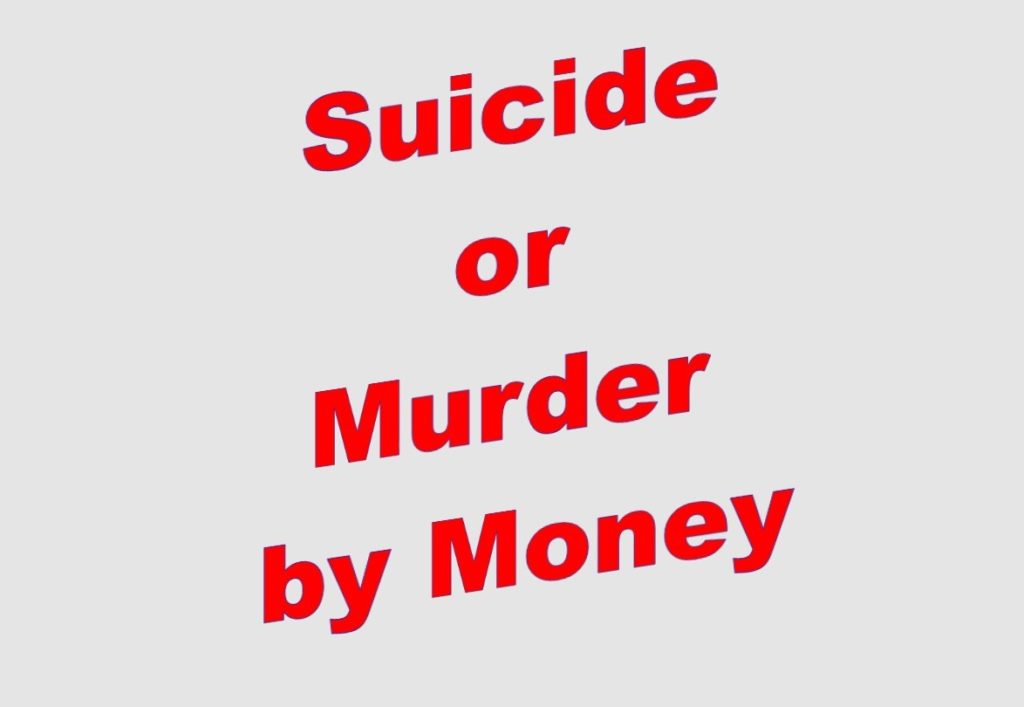Suicide or Murder by Money?