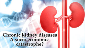 Chronic-kidney-diseases-a-socio-economic-catastrophe