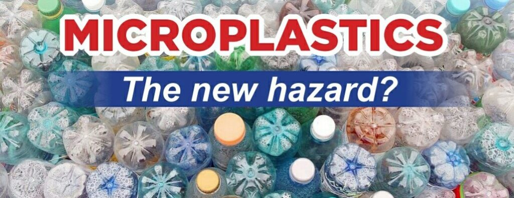 MICROPLASTICS: The new hazard?