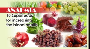 Anaemia :10 Superfoods for increasing the blood health