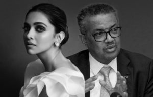 deepika padukone with Dr Tedros Adhanom Ghebreyesus, Director-General, World Health Organisation