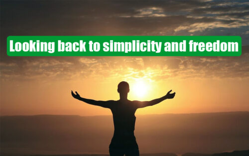 Looking-back-to-simplicity-and-freedom