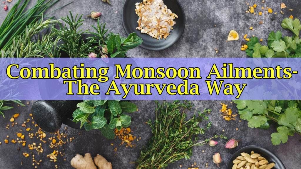 Combating-Monsoon-Ailments-The-Ayurveda-Way