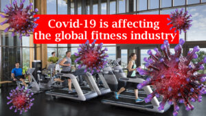 Fitness industry : How covid-19 is affecting the gym and fitness centers?