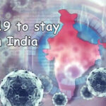 COVID to stay in India : life to continue in new normal