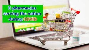ePharmacies : serving the nation during COVID-19 pandemic