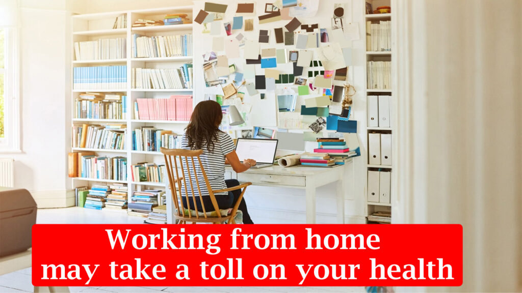 Working-from-home-may-take-a-toll-on-your-health