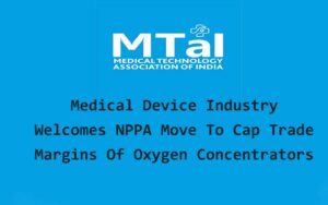 Medical Device Industry Welcomes NPPA Move To Cap Trade Margins Of Oxygen Concentrators