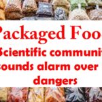 Packaged foods: Scientific community sounds alarm over its dangers