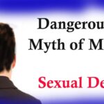 Sexual desire and the dangerous myth of Men