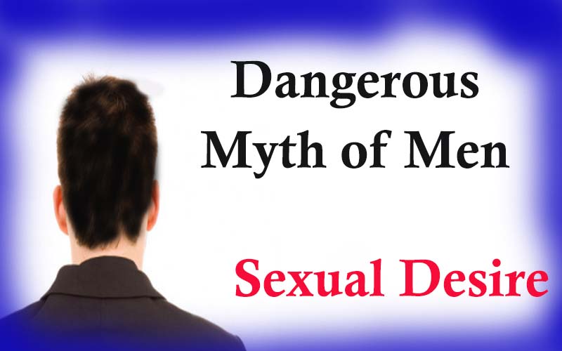 The-Dangerous-Myth-of-Men-and-Infinite-Sexual-Desire