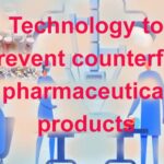 Technology introduced to prevent counterfeit pharmaceutical drugs