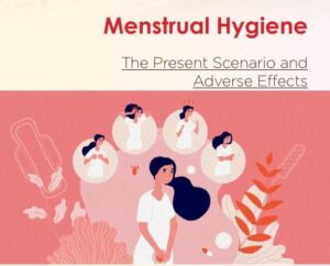 Menstrual Hygiene - The Present Scenario and Adverse Effects
