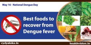 dengue-day-May-16/Dengue fever- Best and effective foods which cut down the risk of infection