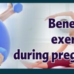 Benefits of exercising during pregnancy