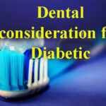 DENTAL CONSIDERATION FOR PEOPLE WITH DIABETES