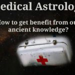 Medical Astrology: How to get benefit from our ancient knowledge?