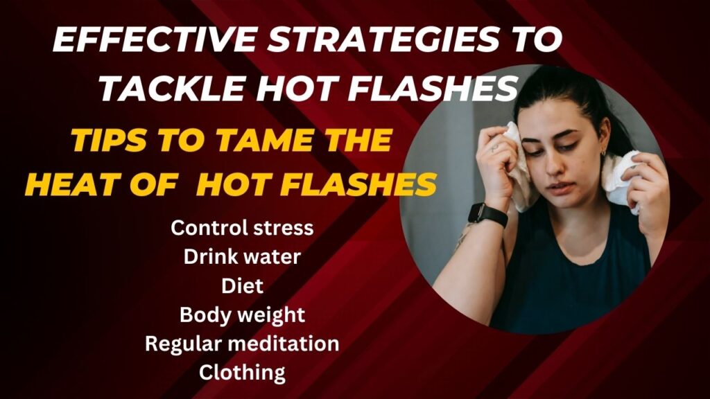 Effective Strategies to tackle hot flashes - part 2