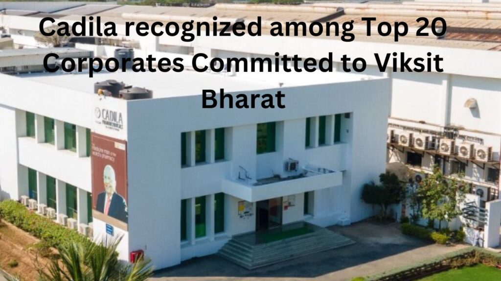 Cadila recognized among Top 20 Committed to Viksit Bharat
