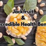 Jackfruit  & Its Incredible Health Benefits