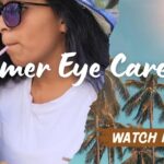 Summer Eye Care Tips
