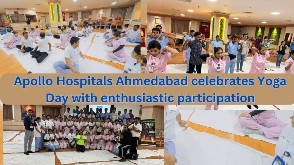 Apollo Hospitals Ahmedabad celebrates Yoga Day with enthusiastic participation