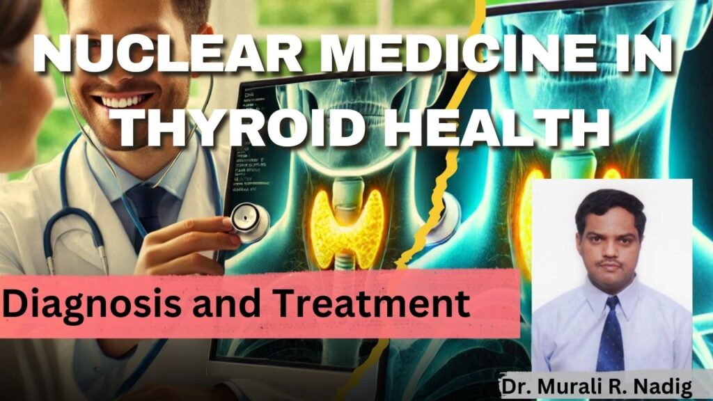 Nuclear Medicine in Thyroid Disorders - NewMedd Diagnostics #vydyaloka #healthvision