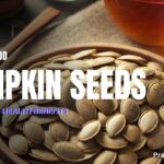 Pumpkin Seeds - A Tiny Superfood Packed with Health Benefits