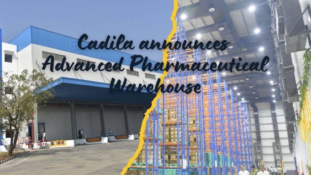 Cadila announces Advanced Pharmaceutical Warehouse