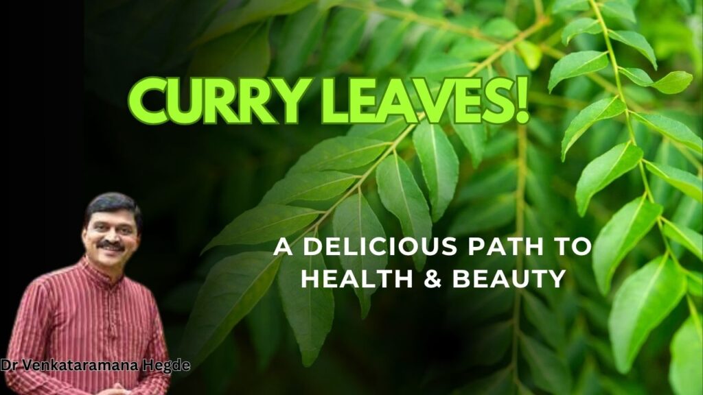 Curry Leaves - A Delicious Path to Health and Beauty #nisarghamane #healthvision #vydyaloka