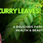 Curry Leaves - A Delicious Path to Health and Beauty #nisarghamane #healthvision #vydyaloka