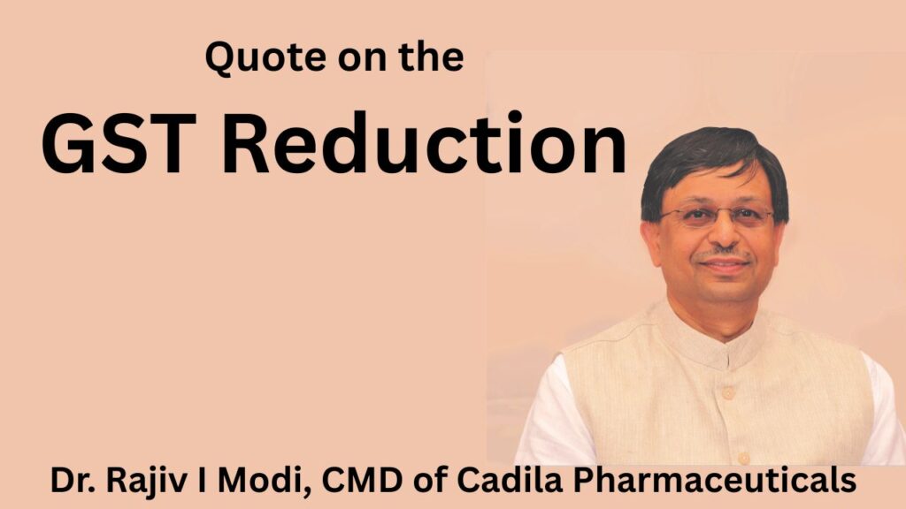 Dr. Rajiv I Modi, CMD of Cadila Pharmaceuticals - Quote on the GST Reduction #vydyaloka #healthvision