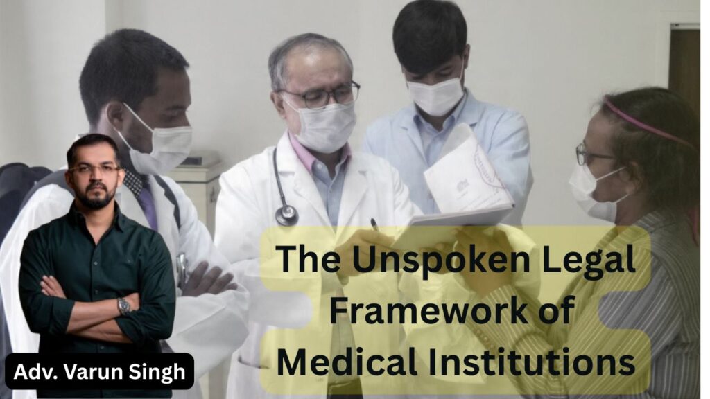 The Unspoken Legal Framework of Medical Institutions Adv. Varun Singh #vydyaloka #healthvision