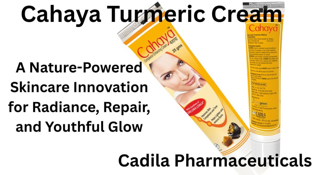 #cadila -Cahaya Turmeric Cream A Nature-Powered Skincare - for Radiance, Repair, and Youthful Glow #vydyaloka #healthvision