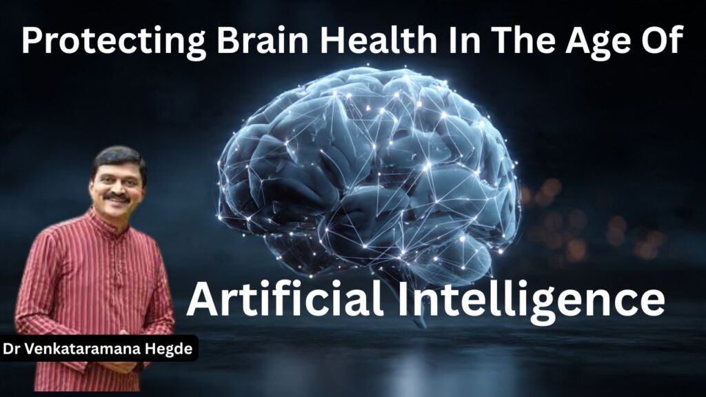 Protecting Brain Health In The Age Of AI #nisargamane #vedawellness #drvenkataramanahegde #vydyaloka #healthvision