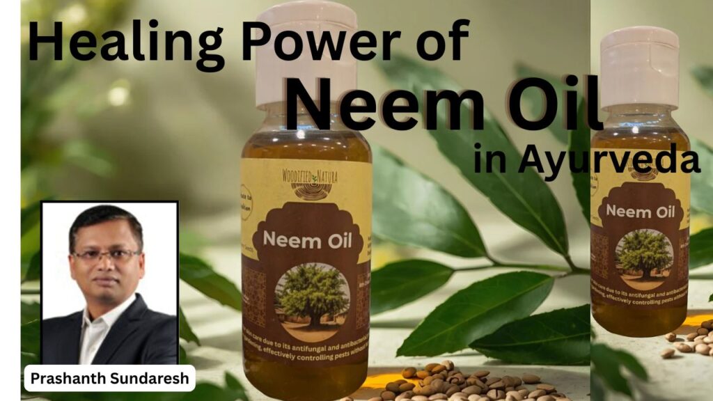 Healing Power of #neemoil in #ayurveda #woodified #prashanth Sundaresh #vydyaloka #healthvision