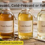 Wood-Pressed, Cold-Pressed, or Refined #woodified #prashanth Sundaresh #vydyaloka #healthvision