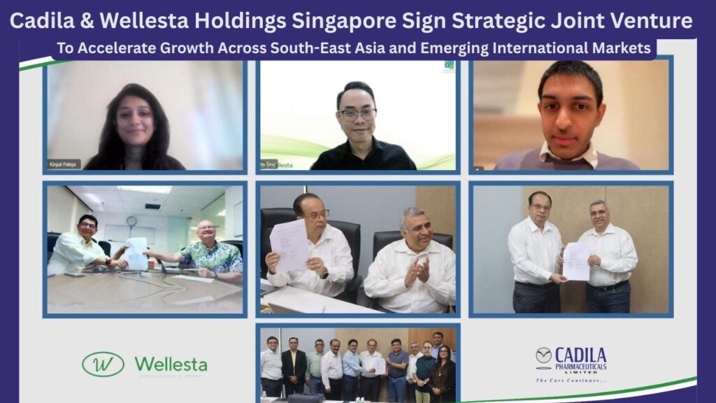Cadila & Wellesta Holdings Singapore Sign Strategic Joint Venture to Accelerate Growth Across South-East Asia and Emerging International Markets #vydyaloka #healthvision